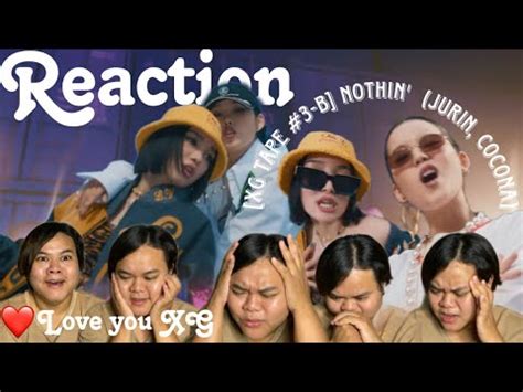 Reaction Xg Tape B Nothin Jurin Cocona Youtube