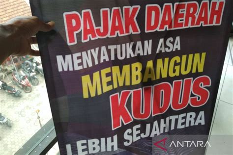 Pemkab Kudus Bebaskan Denda Tunggakan Pajak Bumi Dan Bangunan Antara News