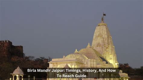 Birla Mandir, Jaipur - Timings, History, And How To Reach Guide