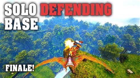 Solo Defending Base Multiple Times Final Episode Ark Pvp Mts