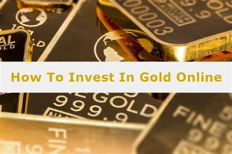 How To Invest In Gold Online Safely Gold Investment