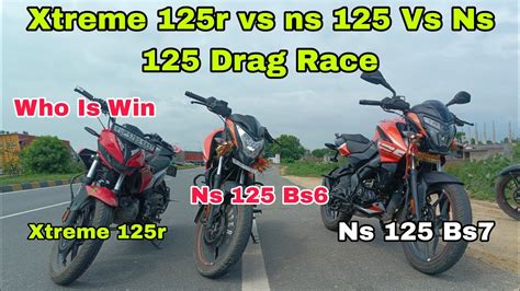 Xtreme 125r Vs Ns125 Bs6 Vs Ns 125 Bs7 Drag Race Kon Si Bike Fastest