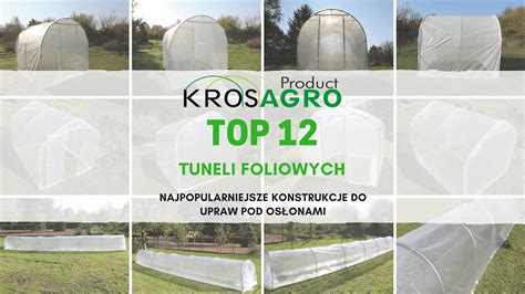 Top 12 Tuneli Foliowych Krosagro