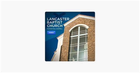 ‎Lancaster Baptist Church Video Podcast on Apple Podcasts