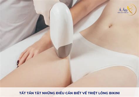 Triệt lông bikini Tất tần tật những điều cần biết