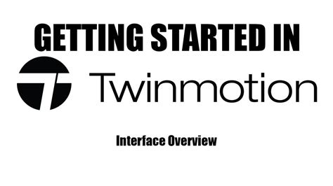 Getting Started In Twinmotion Interface Overview YouTube