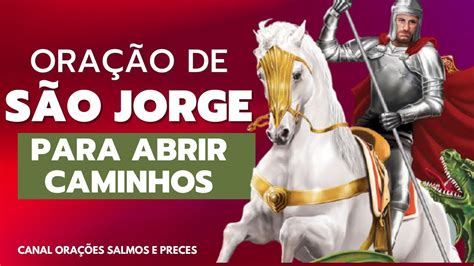 ORAÇÃO DE SÃO JORGE PARA ABRIR CAMINHOS YouTube