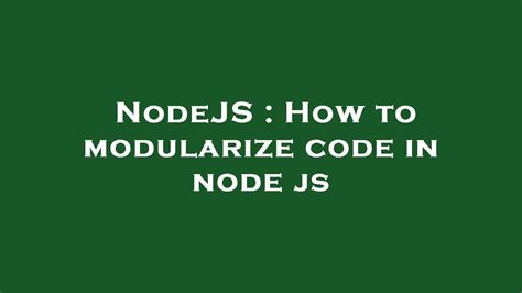 NodeJS How To Modularize Code In Node Js YouTube