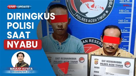 Warga Aceh Timur Ditangkap Saat Asyik Nyabu Tak Bisa Berkutik Saat