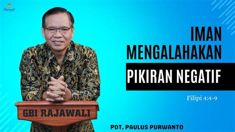 Iman Mengalahkan Pikiran Negative Pdt Paulus Purwanto YouTube