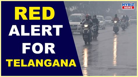 Imd Issues Red Alert For Several Telangana Districts Hybiz Tv Youtube