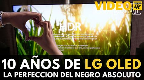 10 Años de Televisores LG OLED y porqué nos gustan tanto Especial Hot