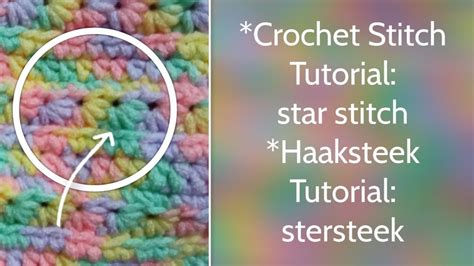 Crochet Stitch Tutorial The Star Stitch Haaksteek Tutorial De Ster