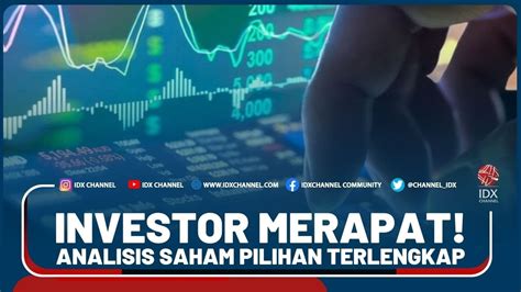 Investor Merapat Analisis Saham Pilihan Terlengkap Youtube