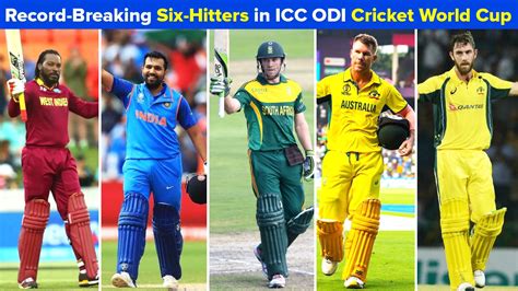 Icc Odi Men S World Cup Players With Most Sixes In World Cup History