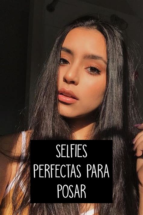 SELFIES PERFECTAS PARA POSAR