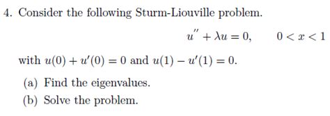 Solved 4 Consider The Following Sturm Liouville Problem Chegg