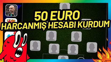 50 EURO HARCANMIŞ HESABI SIFIRDAN KURDUM EFOOTBALL 2024 MOBİLE