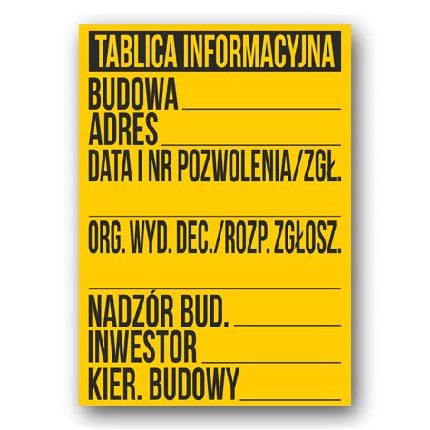 TABLICA BUDOWLANA TABLICA INFORMACYJNA TABLICA INFORMACYJNA BUDOWLANA