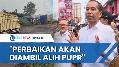 GEREGETAN Jokowi Perintahkan Kementerian PUPR Ambil Alih Jalan Rusak