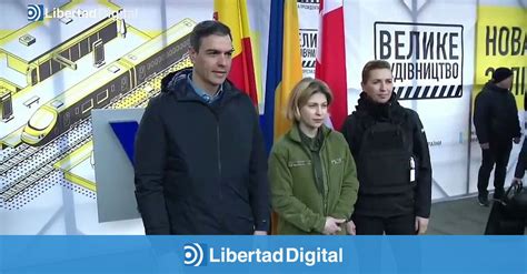 Pedro S Nchez Llega A Kiev Para Reunirse Con Zelenski Libertad Digital