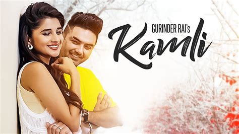 Kamli Lyrics Gurinder Rai Punjabi Song