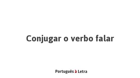 Conjugar o verbo falar | Português à Letra