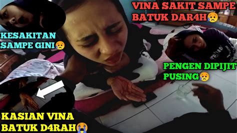 Panik‼️vina Sakit Sampe Batuk Darah😥ga Tega Liat Nya‼️ Youtube