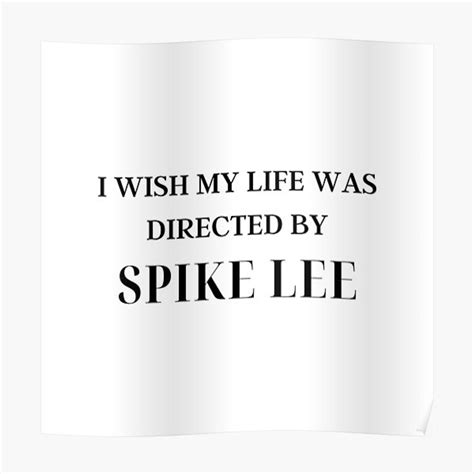 I Wish My Life Was Directed By Spike Lee Premium Matte Vertical Poster