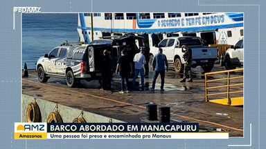 Bom Dia Amazônia Barco é abordado em Manacapuru e homem é detido e