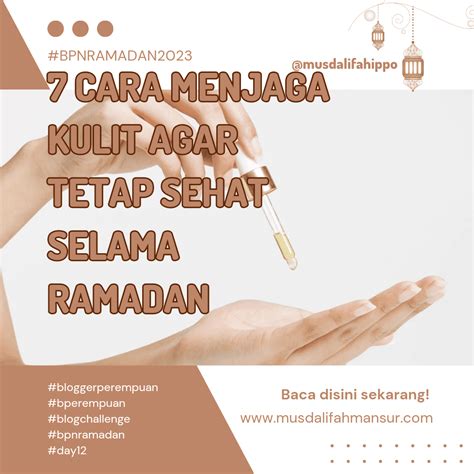 Cara Menjaga Kulit Tetap Sehat Selama Ramadhan Blogger Perempuan