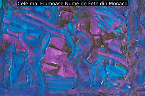 Cele Mai Frumoase Nume De Fete Din Monaco TOP 15