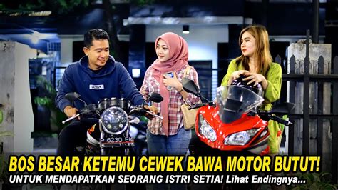 Bos Besar Ketemu Cewek Bawa Motor Butut Untuk Mendapatkan Seorang Istri