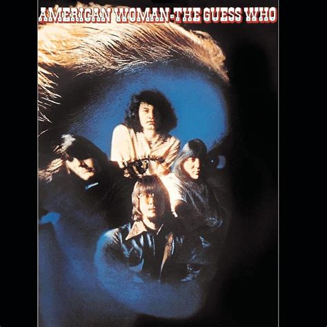 The Guess Who – American Woman Lyrics | Genius Lyrics