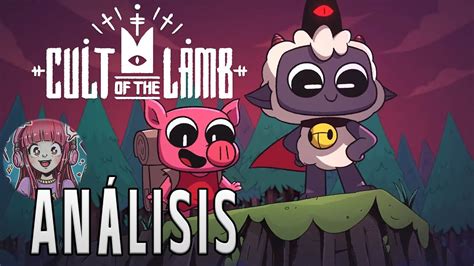 AnÁlisis Cult Of The Lamb Roguelike Con Ternura Y Satanismo Youtube