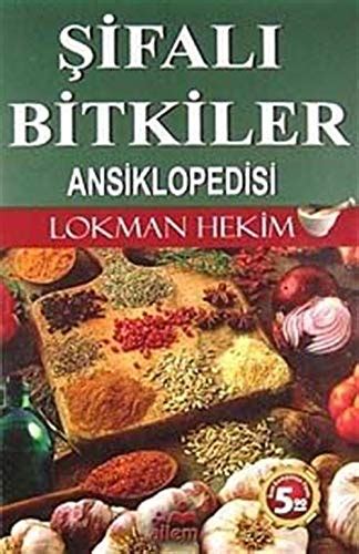 Şifalı Bitkiler Ansiklopedisi Lokman Hekim Amazon tr Kitap