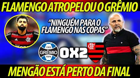 Gr Mio X Flamengo Imprensa Rasga Elogios Ao Flamengo Vit Ria