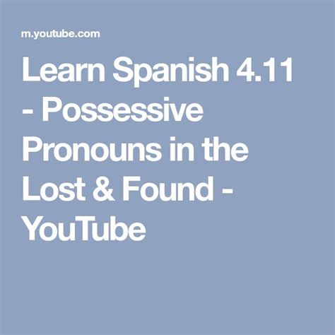 Learn Spanish 4 11 Possessive Pronouns In The Lost Found YouTube