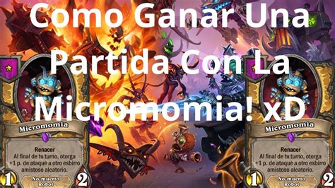 Como Ganar Una Partida Con La Micromomia Xd Hearthstone Campos De