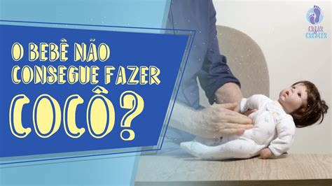 Constipação em bebês o que fazer se o bebê não consegue fazer cocô