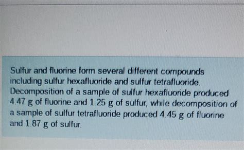 Solved Sulfur And Fluorine Form Several Different Compounds Chegg