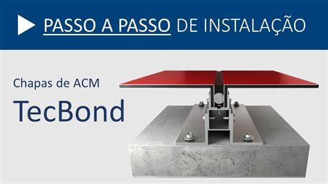 Passo a Passo de instalação Chapas de ACM TECBOND Instalação