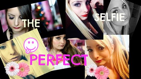 How To Take The Perfect Selfie Come Fare Un Selfie Perfetto