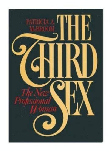 The Third Sex The New Professional Woman Mcbroom Patricia A