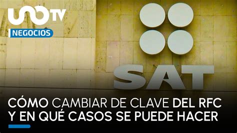 Cómo cambiar de clave del RFC en el SAT y en qué casos se puede hacer