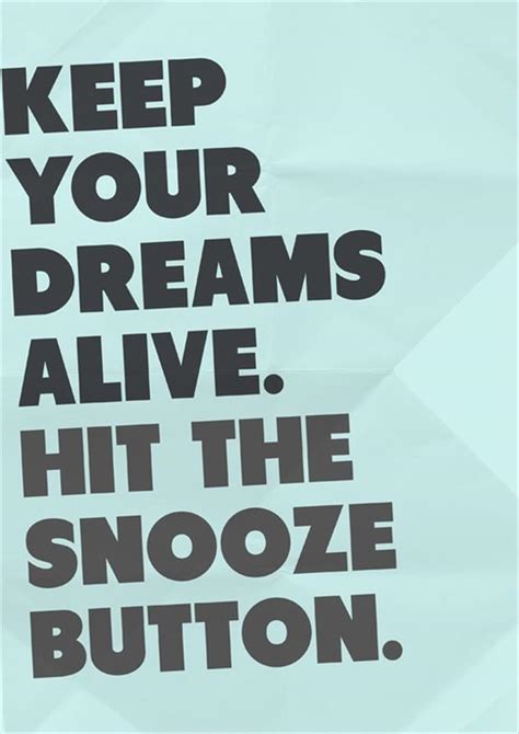 funny quotes, keep your dreams alive, - Dump A Day