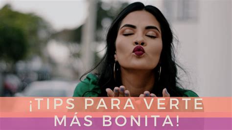 Tips Para Verte M S Bonita Youtube