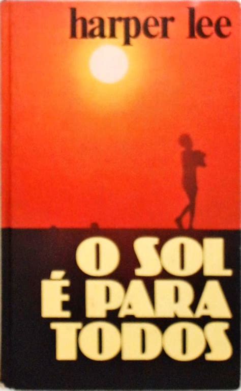 O Sol Para Todos Harper Lee Tra A Livraria E Sebo