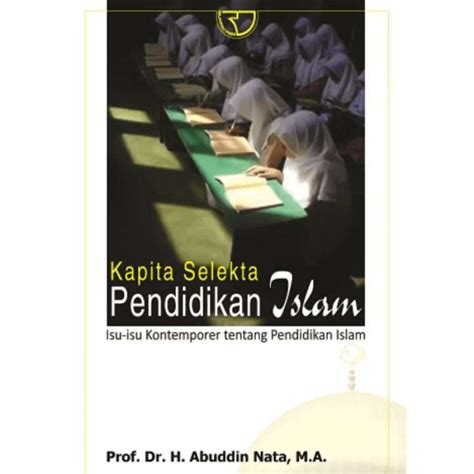 Jual Buku Kapita Selekta Pendidikan Islam Abuddin Nata Di Seller Ken