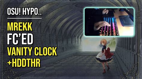 Osu Hypo 10 9 Mrekk FC Ed Vanity Clock Extra HDDTHR YouTube